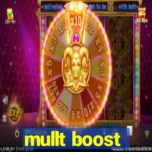 mullt boost